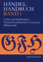 HAENDEL-HANDBUCH BAND 1, LEBENS- UND SCHAFFENSDATEN, THEMA- TISCH-SYSTEMATISCHES VERZEICHNIS