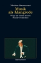 Musik als Klangrede Wege zu einem neuen Musikverstndnis Essays und Vortrge