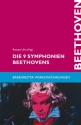 Die 9 Symphonien Beethovens Entstehung, Deutung, Wirkung