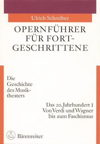 Opernfhrer fr Fortgeschrittene Band 3 Teil 1 Das 20. Jahrhundert Band 1