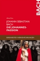 Johann Sebastian Bach Die Johannes-Passion
