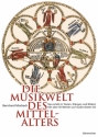 Die Musikwelt des Mittelalters (+CD-ROM) Neu erlebt in Texten, Klngen und Bildern mit ber 50 Werken auf CD-ROM