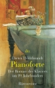 Pianoforte Der Roman des Klaviers im 19. Jahrhundert