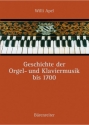 Geschichte der Orgel- und Klaviermusik bis 1700 Neuausgabe mit Bibliographie