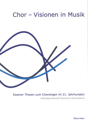 ESSENER THESEN ZUM CHORSINGEN IM 21.JAHRHUNDERT