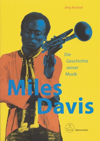 Miles Davis Die Geschichte seiner Musik