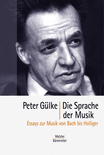 Die Sprache der Musik Essays zur Musik von Bach bis Holliger