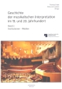 Geschichte der musikalischen Interpretation im 19. und 20. Jahrhundert Band 2 Institutionen - Medien Hardcover