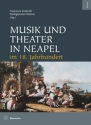 Musik und Theater in Neapel im 18. Jahrhundert  2 Bnde, gebunden