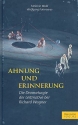Ahnung und Erinnerung  Die Dramaturgie der Leitmotive bei Richard Wagner