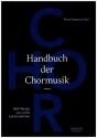 Handbuch der Chormusik 800 Werke aus sechs Jahrhunderten gebunden