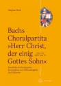 Bachs Choralpartita Herr Christ, der einig Gottes Sohn Musikalisch-theologische Konzeption von Mehrstzigkeit im Frhwerk