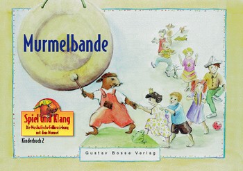 Murmelbande Kinderbuch 2 Die musikalische Frherziehung mit dem Murmel