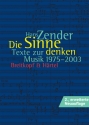 Die Sinne denken Texte zur Musik 1975-2003 Neuausgabe 2018