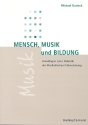 Mensch Musik und Bildung Grundlagen einer Didaktik der musikalischen Frherziehung