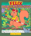 Felix das pfiffige Eichhrnchen Klanggeschichten und Lieder fr Kinder von 3-8 Jahren