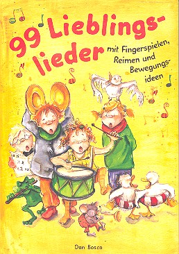 99 Lieblingslieder mit Fingerspielen, Reimen und Bewegungsideen