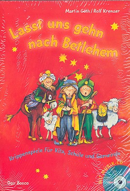 Lasst uns gehn nach Bethlehem (+CD) Krippenspiele fr Kita, Schule und Gemeinde