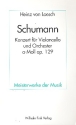 Schumann Konzert fr Violoncello und Orchester a-Moll op.129