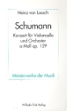 Schumann Konzert fr Violoncello und Orchester a-Moll op.129