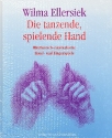 Die tanzende, spielende Hand Rhythmisch-musikalische Hand- und Fingerspiele gebunden, 3. Auflage