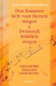 Den Kummer sich vom Herzen singen und dennoch fr�hlich singen Liederbuch Lebensbilder bekannter Liederdichter