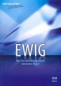 Ewig f�r gem Chor und Klavier (Band) Chorpartitur