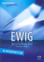 Ewig f�r gem Chor und Klavier (Band) Klavierpartitur