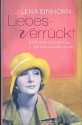 Liebesverr�ckt ein Roman �ber die Frau, die Greta Garbo wurde