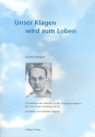 Unser Klagen wird zum Loben Choralstze und Motetten zu Gesangbuchliedern fr Chor