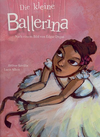 Die kleine Ballerina - nach einem Bild von Edgar Degas Kunst-Bilderbuch