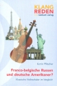 Franco-belgische Russen und deutsche Amerikaner Klassische Violinschulen im Vergleich