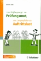 Von Pr�fungsangst zu Pr�fungsmut, von Lampenfieber zu Auftrittslust