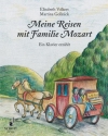 Meine Reisen mit Familie Mozart Ein Klavier erzhlt