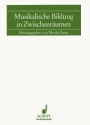 Musikalische Bildung in Zwischenrumen Symposiumsbericht Musikalische Frherziehung/Grundausbildung, Hamburg