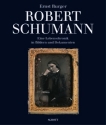 Robert Schumann Eine Lebenschronik in Bildern und Dokumenten