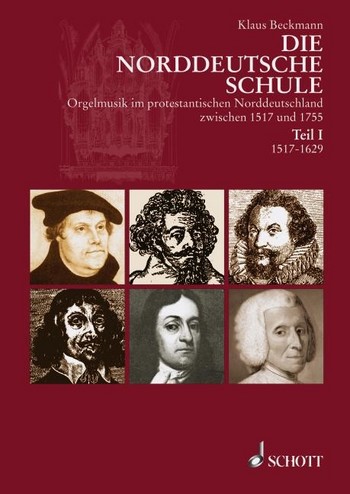 Die Norddeutsche Schule Band 1 Orgelmusik im protestantischen Norddeutschland zwischen 1517 und 1755