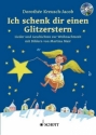 Ich schenk dir einen Glitzerstern (+CD) Lieder und Geschichten zur Weihnachtszeit