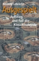 Ausgespielt Aufstieg und Fall der Klassikindustrie