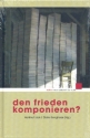 Den Frieden komponieren? Illustriert mit Werken der Knstlerin Vanda Vieira-Schmidt