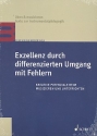 Exzellenz durch differenzierten Umgang mit Fehlern Kreative Potenziale beim Musizieren und Unterrichten