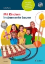 Mit Kindern Instrumente bauen (+CD) mit vielen Liedern, Spielen und Praxistipps