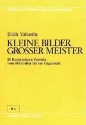 Kleine Bilder groer Meister 55 Komponisten-Portrts vom Mittelalter bis zur Gegenwart.