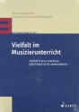Vielfalt im Musizierunterricht Theoretische Zugnge und praktische Anregungen Lehrbuch