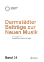 Darmstdter Beitrge zur Neuen Musik Band 24