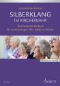 Silberklang im Kirchenjahr fr gem Chor (SAB) und Klavier Chorleiterband (dt)