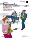 Saxophon spielen - Mein schnstes Hobby Spielbuch Band 1 (+Online Audi fr 1-2 Altsaxophone und Klavier