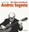 Eine Gitarrenstunde mit Andrs Segovia