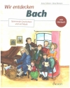 Wir entdecken Bach (+CD) Spannende Geschichten und viel Musik