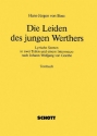 Bose, Hans-Juergen von: Die Leiden des jungen Werthers Lyrische Szenen in zwei Teilen und einem Intermezzo Textbuch/Libretto